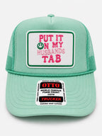 Put It On My Husband’s Tab Trucker